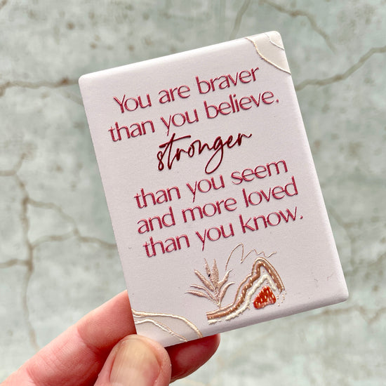 You Are Braver Than You Know Fridge Magnet
